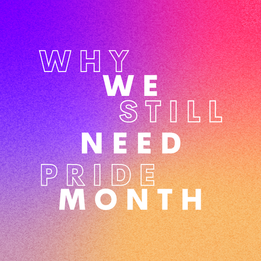 Why we still need Pride Month